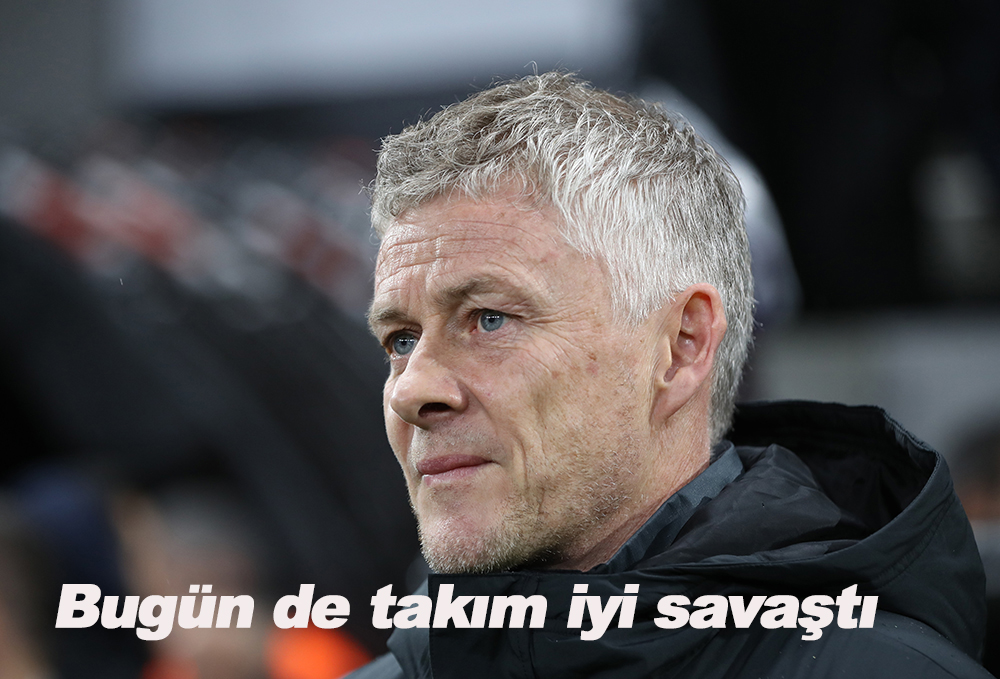 Solskjaer ” Bugün de takım iyi savaştı”