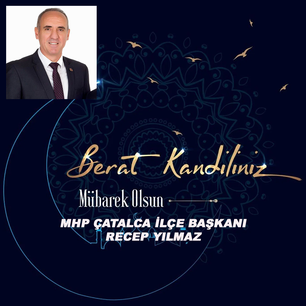 RECEP YILMAZ’DAN BERAT KANDİLİ KUTLAMA MESAJI