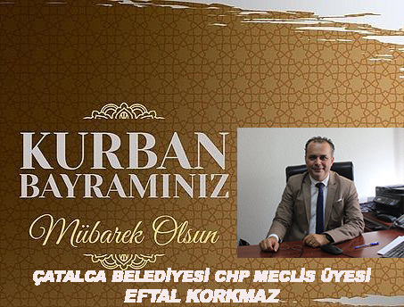 EFTAL KORKMAZ’DAN KURBAN BAYRAMI KUTLAMA MESAJI