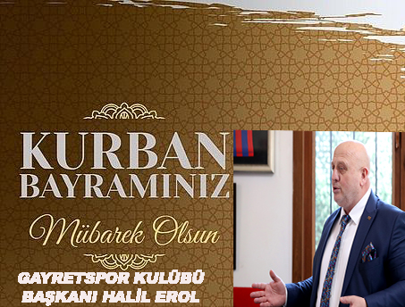 HALİL EROL’DAN KURBAN BAYRAMI KUTLAMA MESAJI