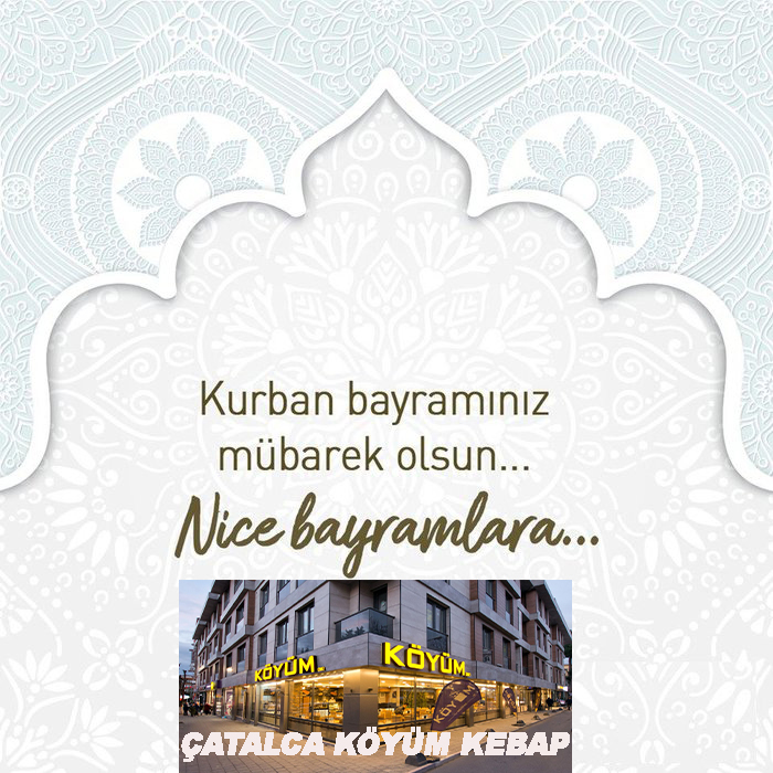 ÇATALCA KÖYÜM KEBAP’TAN KURBAN BAYRAMI KUTLAMA MESAJI