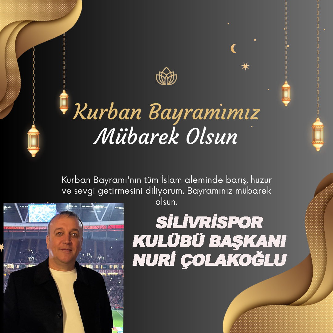 NURİ ÇOLAKOĞLU’NDAN KURBAN BAYRAMI KUTLAMA MESAJI