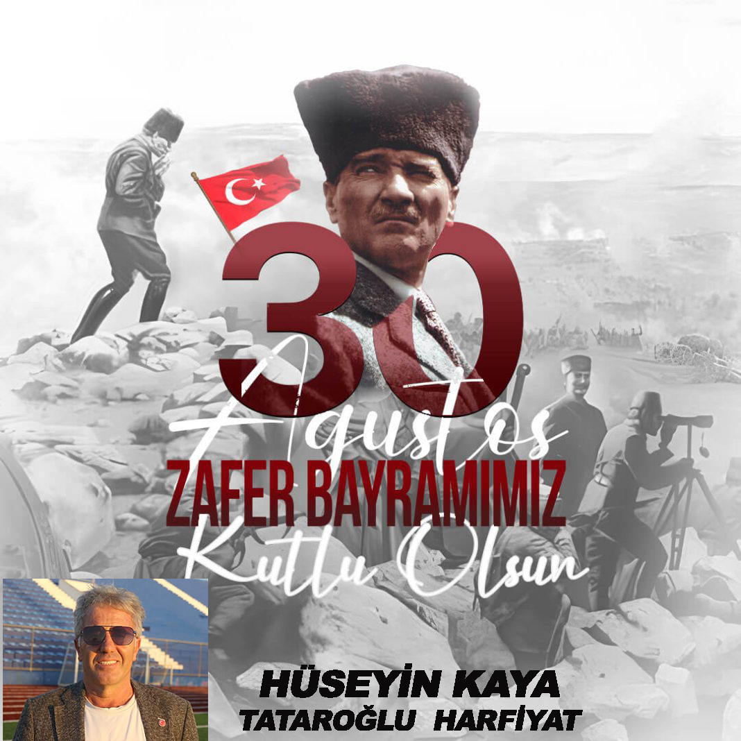 HÜSEYİN KAYA’DAN  30 AĞUSTOS ZAFER BAYRAMI KUTLAMA MESAJI