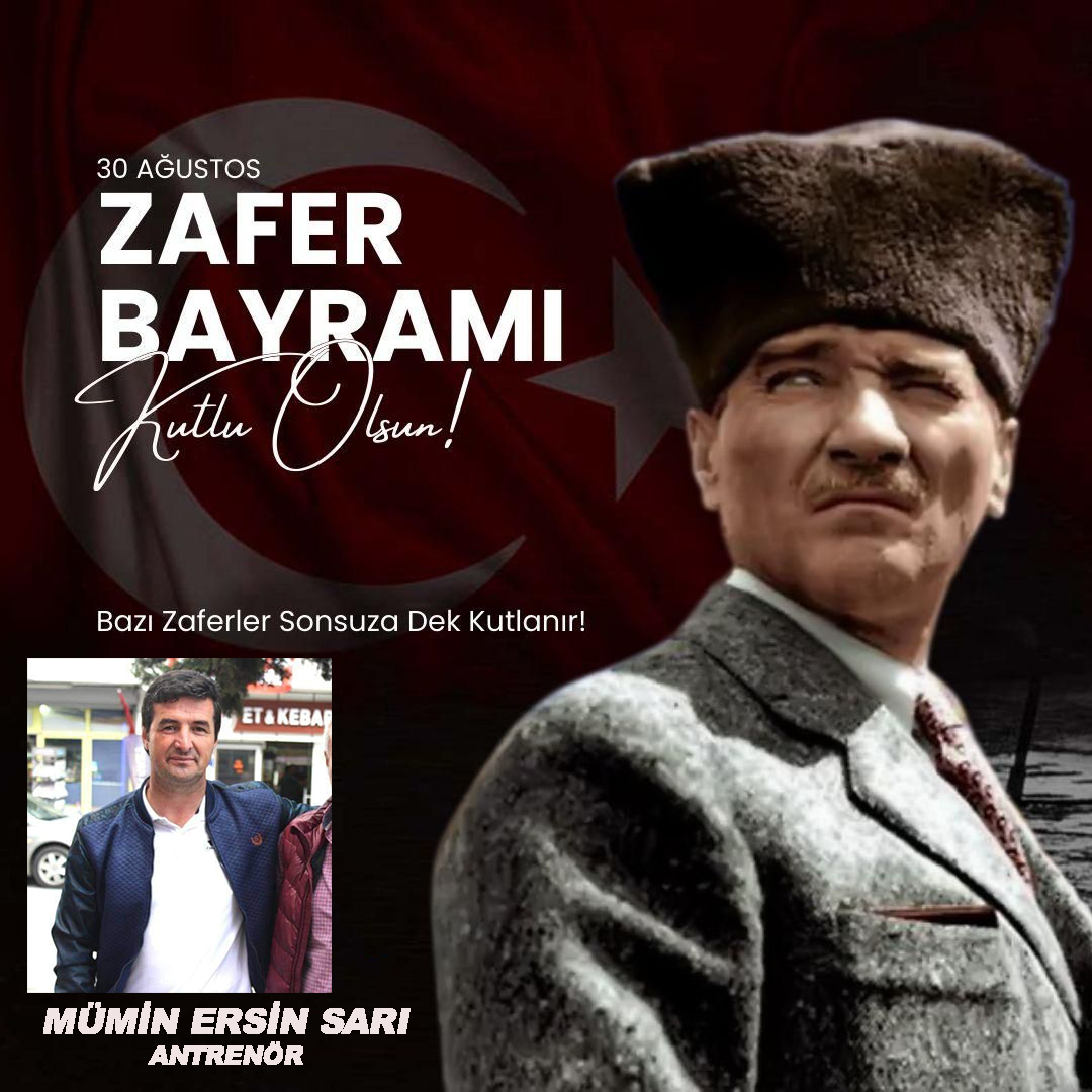 MÜMİN ERSİN SARI’DAN  30 AĞUSTOS ZAFER BAYRAMI KUTLAMA MESAJI