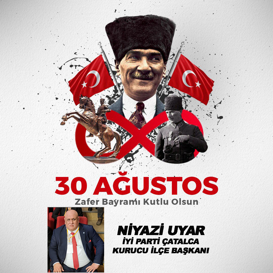 NİYAZİ UYAR’DAN 30 AĞUSTOS ZAFER BAYRAMI KUTLAMA MESAJI