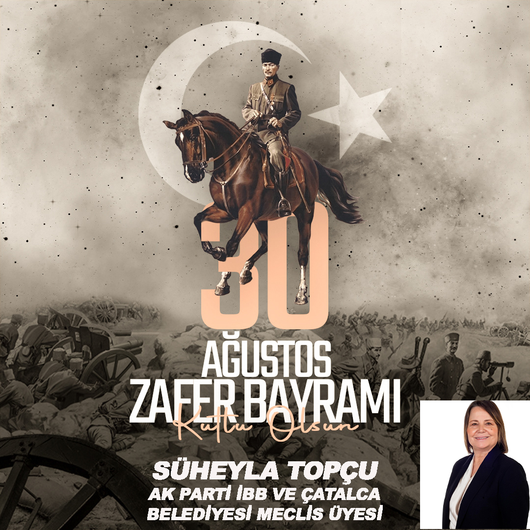 SÜHEYLA TOPÇU’DAN 30 AĞUSTOS ZAFER BAYRAMI KUTLAMA MESAJI