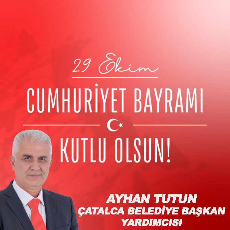 AYHAN TUTUN’DAN CUMHURİYET BAYRAMI KUTLAMA MESAJI