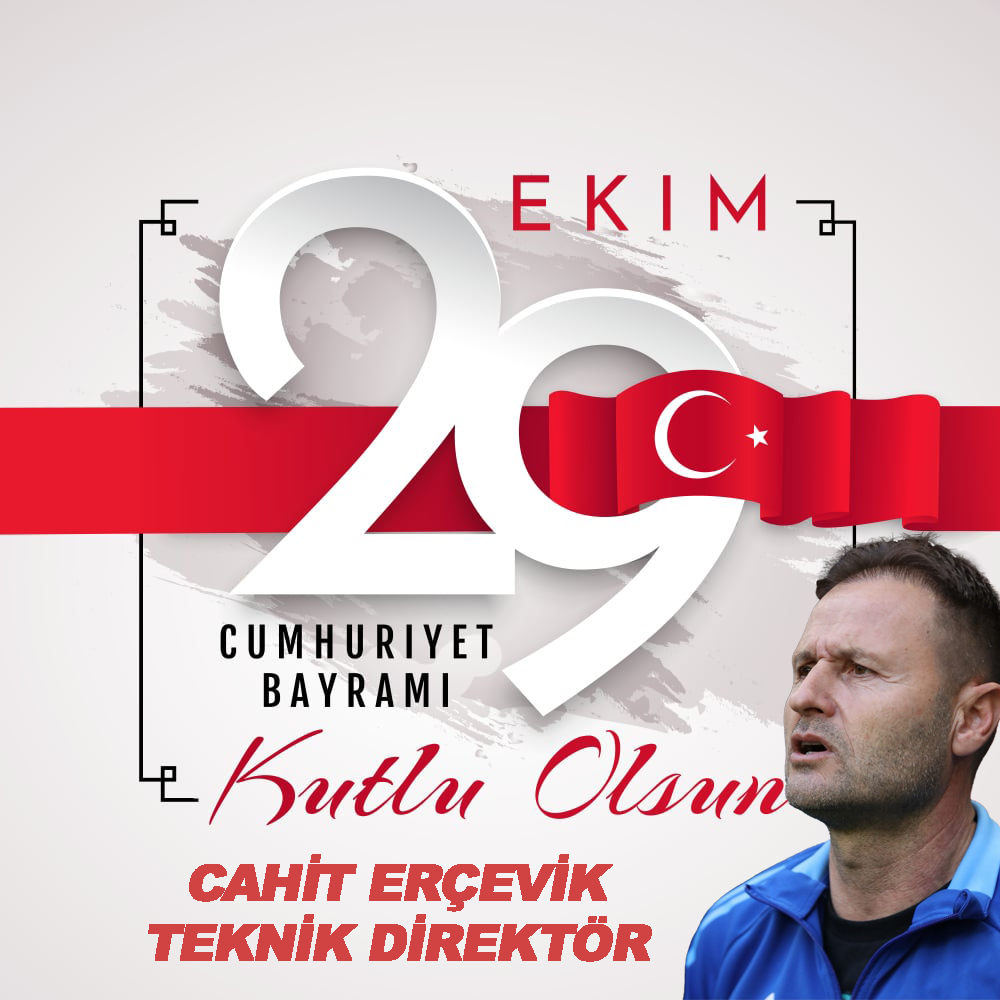 CAHİT ERÇEVİK’DEN  CUMHURİYET BAYRAMI KUTLAMA MESAJI