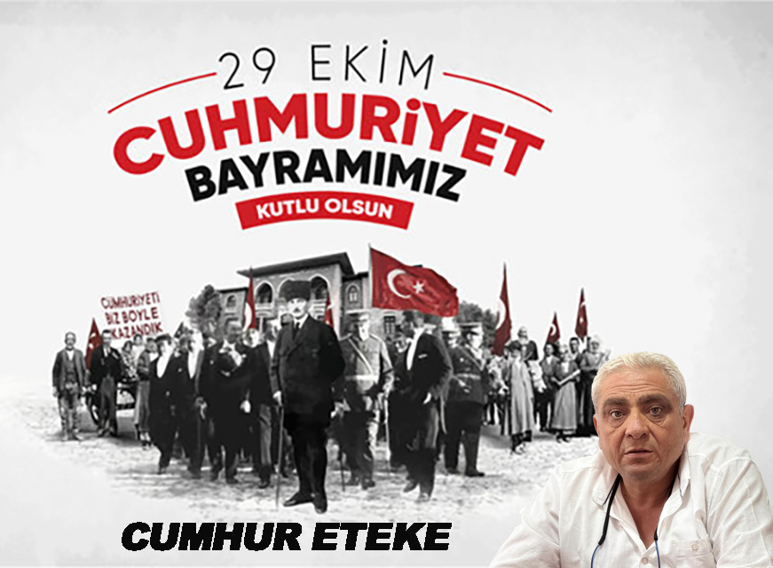 CUMHUR ETEKE’DEN  CUMHURİYET BAYRAMI KUTLAMASI
