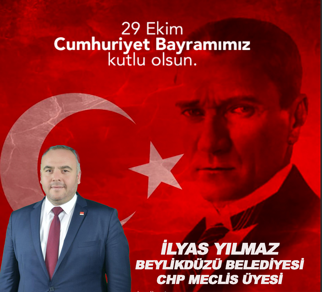 İLYAS YILMAZ’DAN  CUMHURİYET BAYRAMI KUTLAMA MESAJI