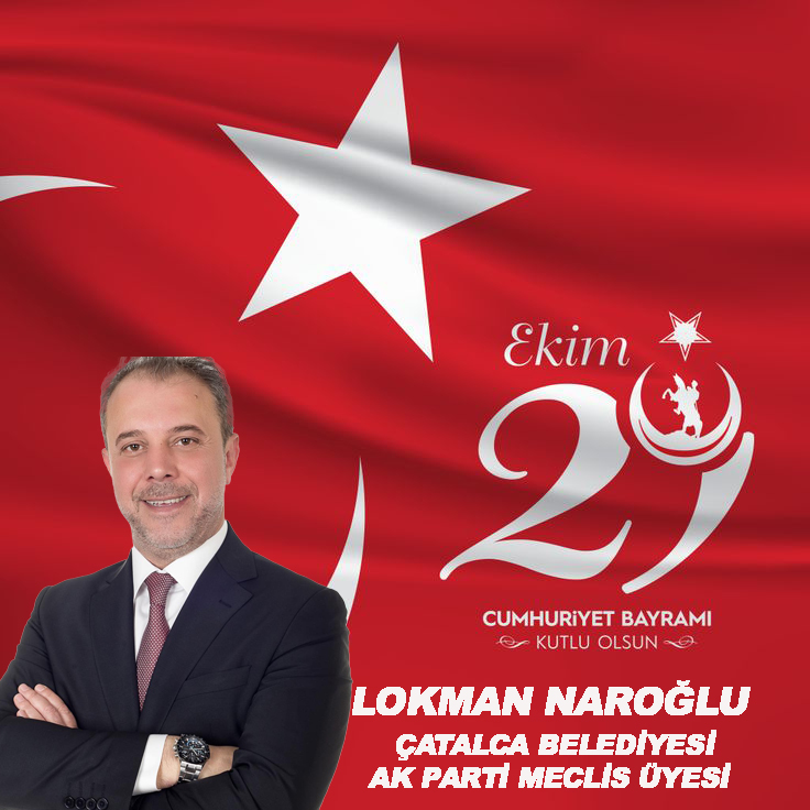 LOKMAN NAROĞLUN’DAN CUMHURİYET BAYRAMI KUTLAMA MESAJI