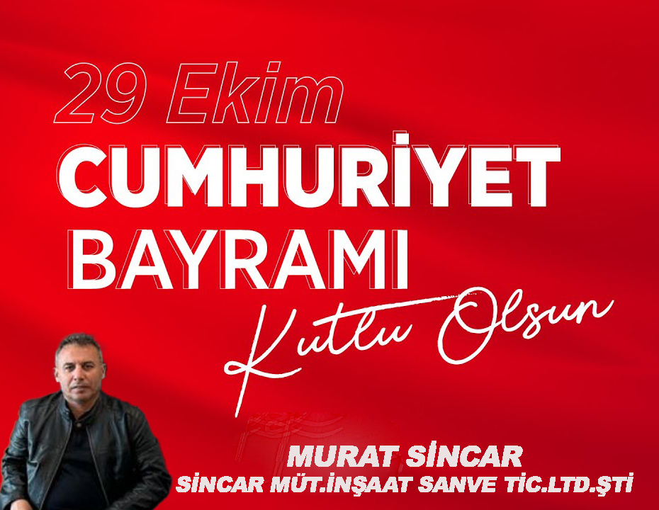 MURAT SİNCAR’DAN  CUMHURİYET BAYRAMI KUTLAMA MESAJI