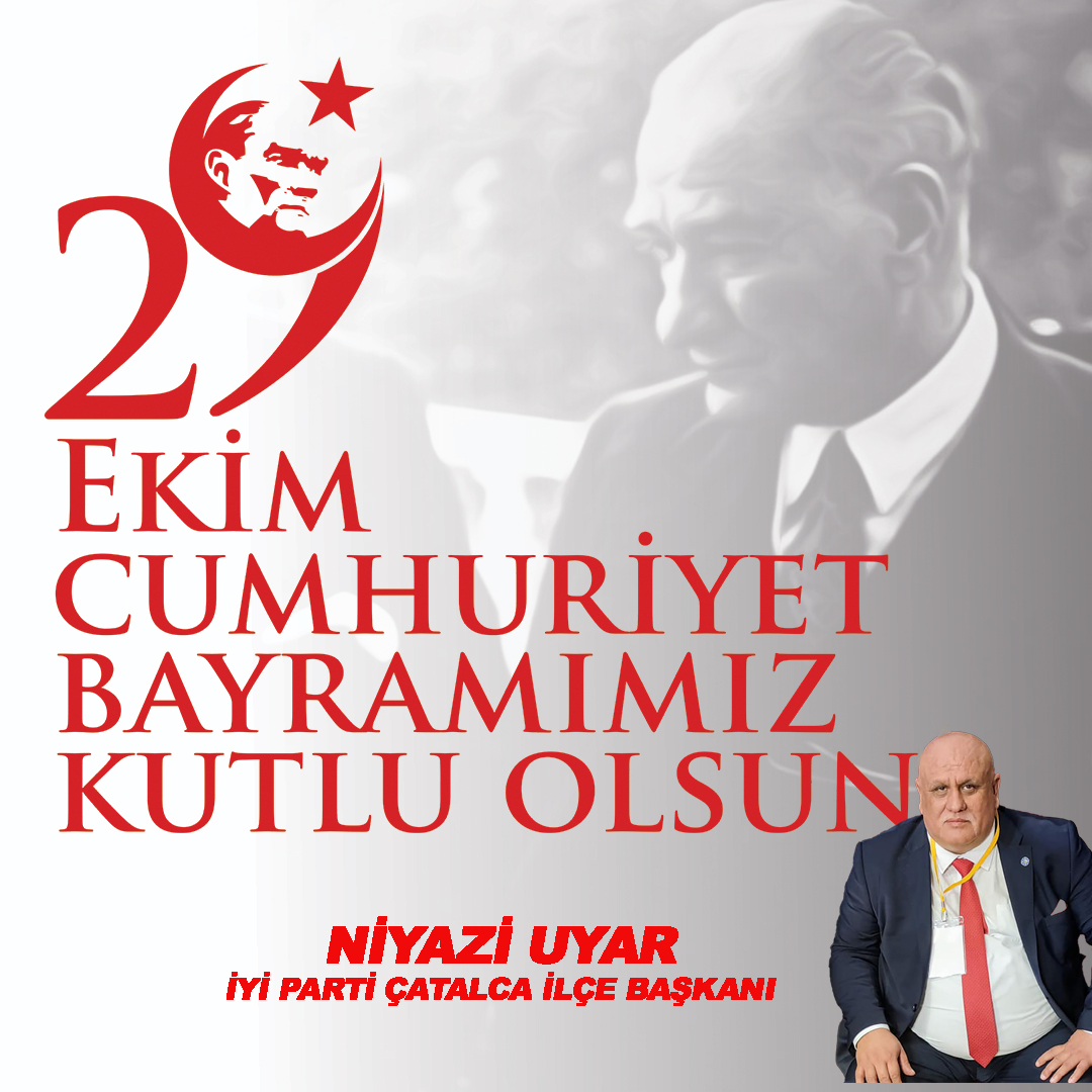 NUYAZİ UYAR’DAN CUMHURİYET BAYRAMI KUTLAMA MESAJI