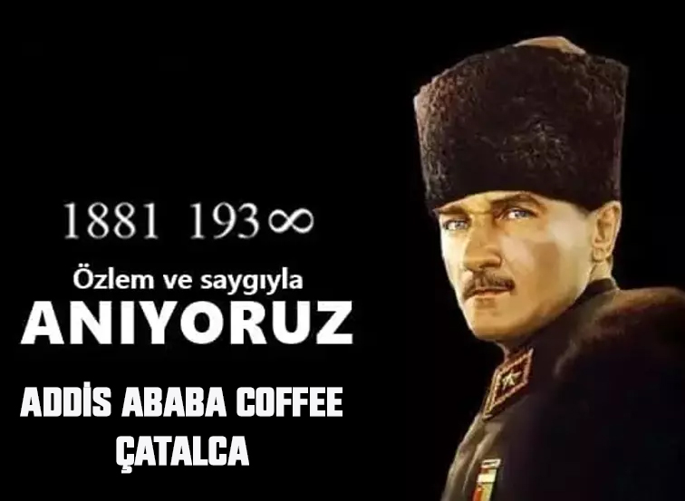 ADDIS ABABA COFFEE’DEN 10 KASIM MESAJI