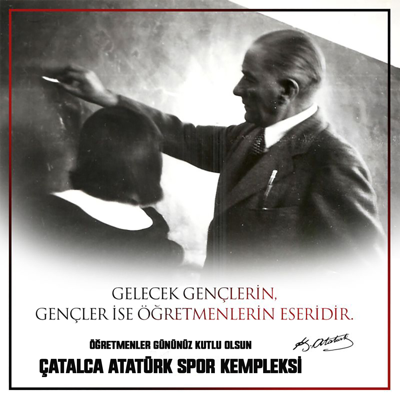 ATATÜRK SPOR KOMPLEKSİN’DEN 24 KASIM ÖĞRETMENLER GÜNÜ İLE İLGİLİ MESAJI