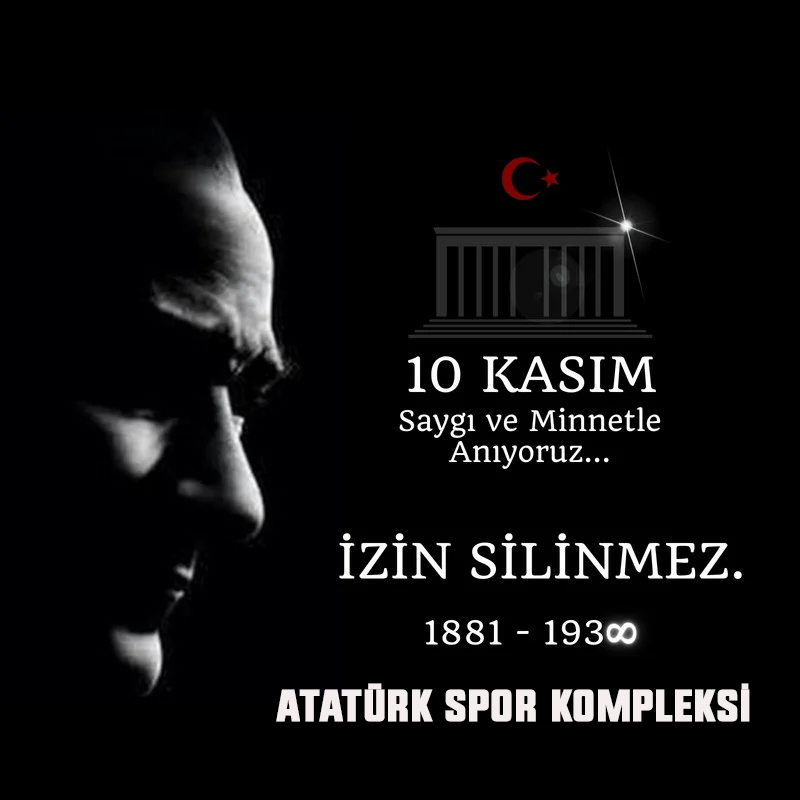 ATATÜRK SPOR KOMPLEKSİNDEN 10 KASIM MESAJI