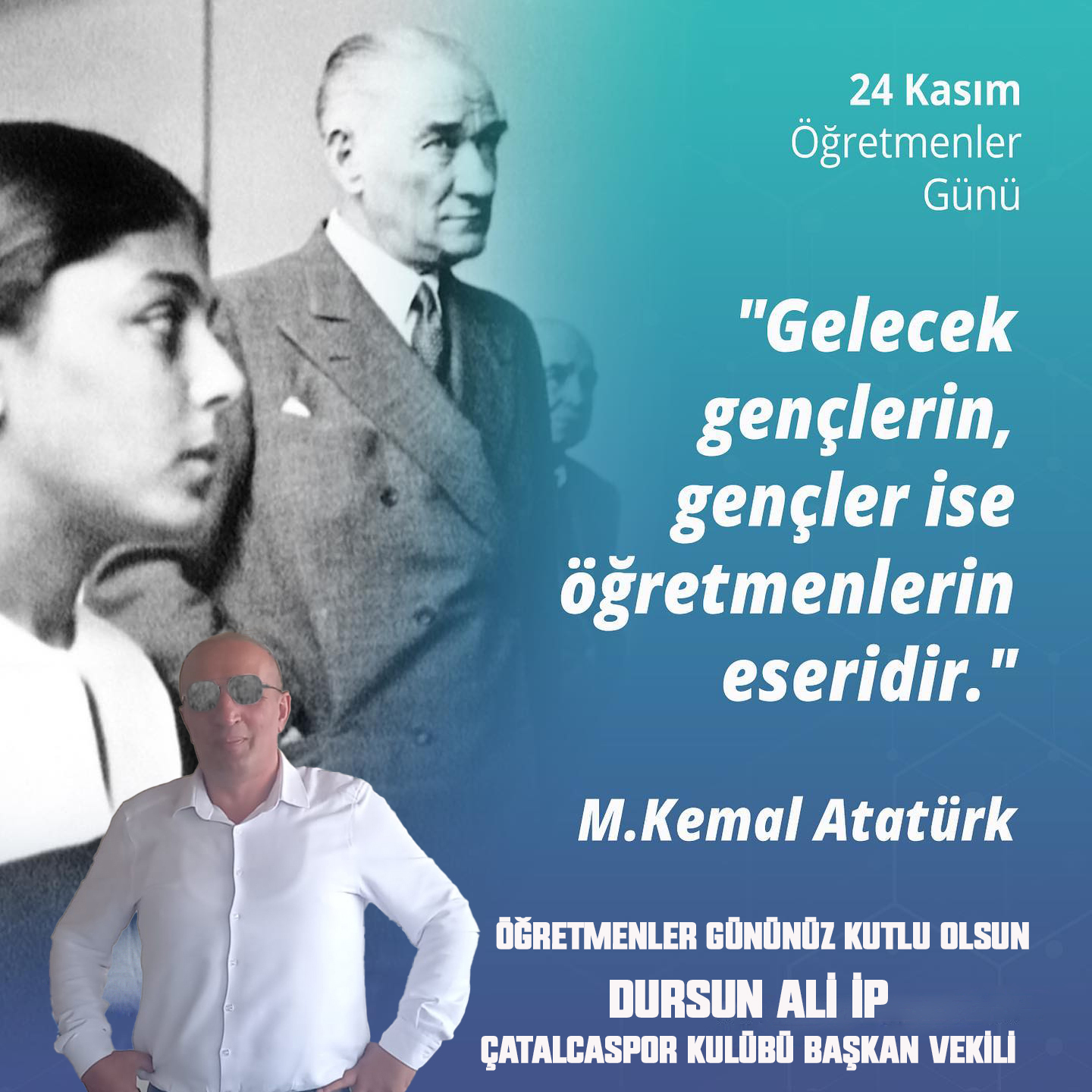 DURSUN ALİ İP’TEN 24 KASIM ÖĞRETMENLER GÜNÜ İLE İLGİLİ MESAJI