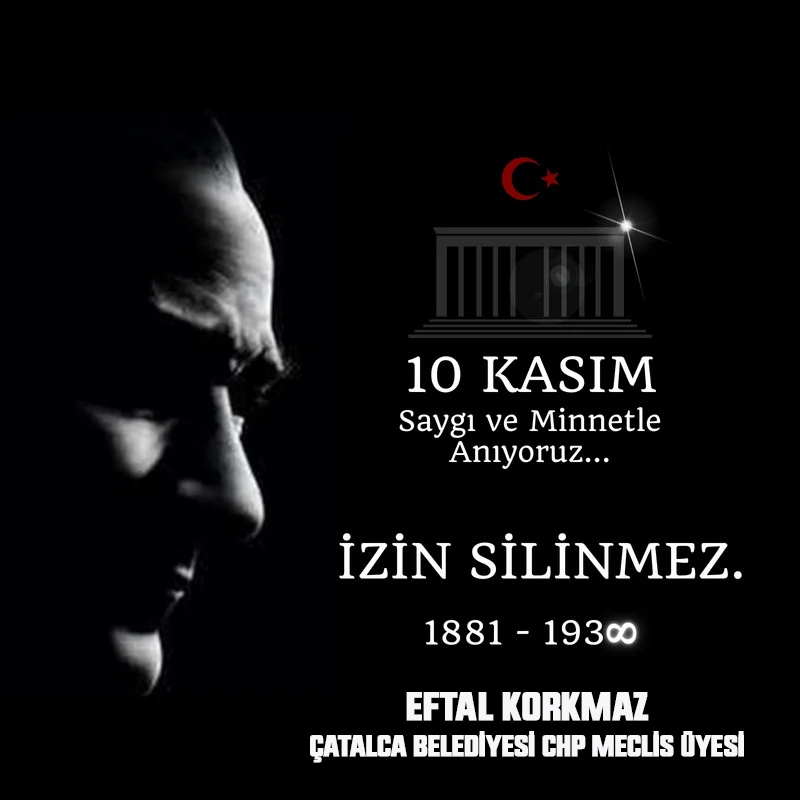 EFTAL KORKMAZ’DAN 10 KASIM MESAJI