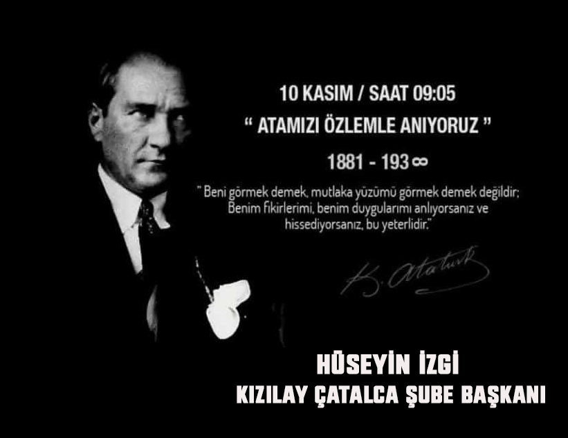 HÜSEYİN İZGİ’DEN 10 KASIM MESAJI
