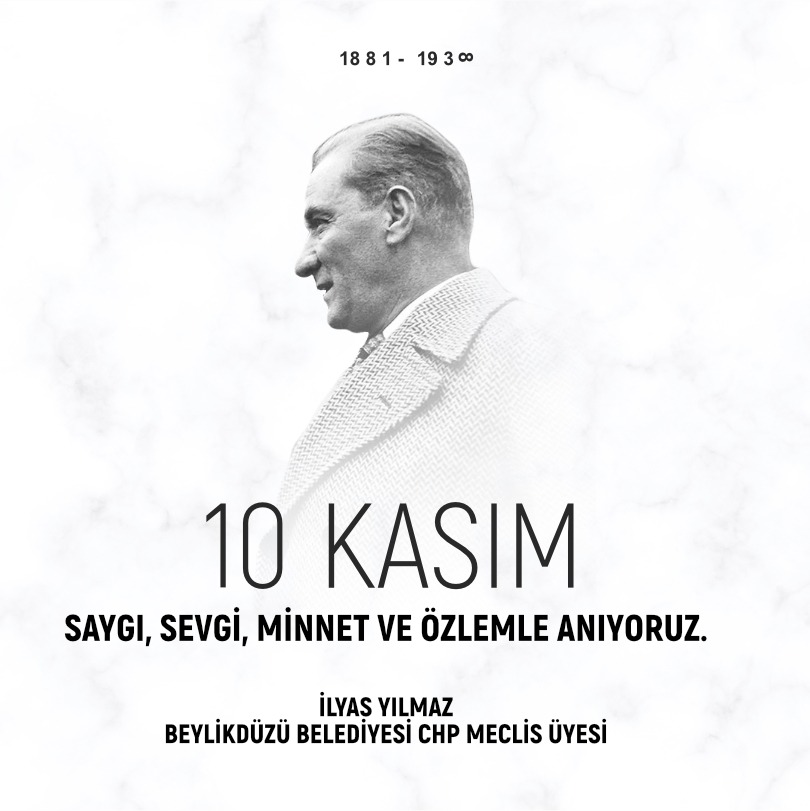 İLYAS YILMAZ’DAN 10 KASIM MESAJI