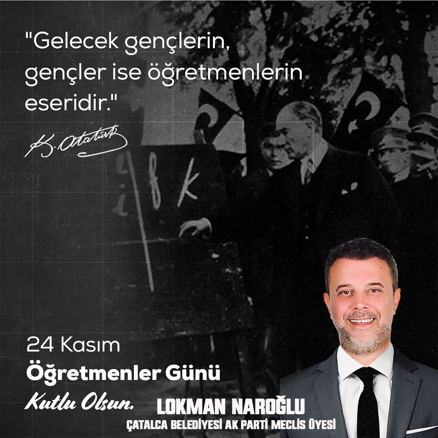 LOKMAN NAROĞLU’NDAN 24 KASIM ÖĞRETMENLER GÜNÜ İLE İLGİLİ MESAJI