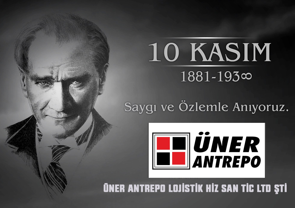 ÜNER ANTREPO’DAN 10 KASIM MESAJI