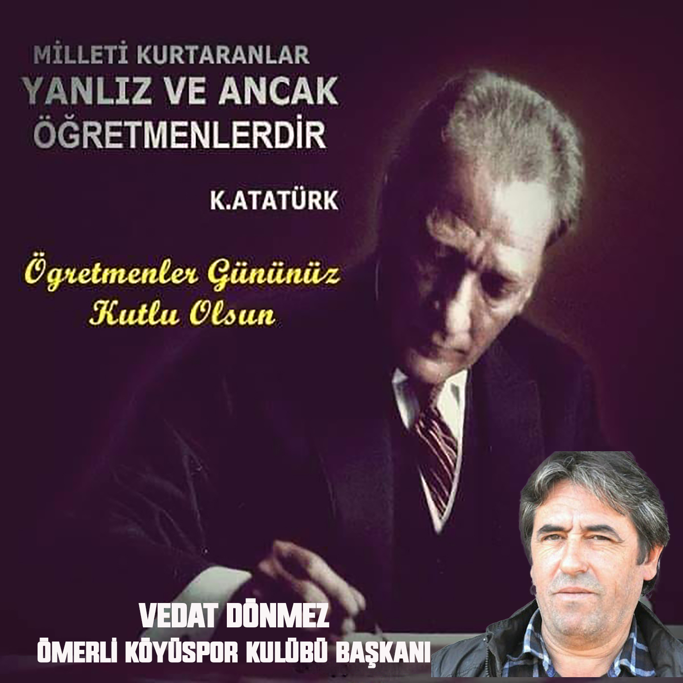 VEDAT DÖNMEZ’DEN 24 KASIM ÖĞRETMENLER GÜNÜ İLE İLGİLİ MESAJI