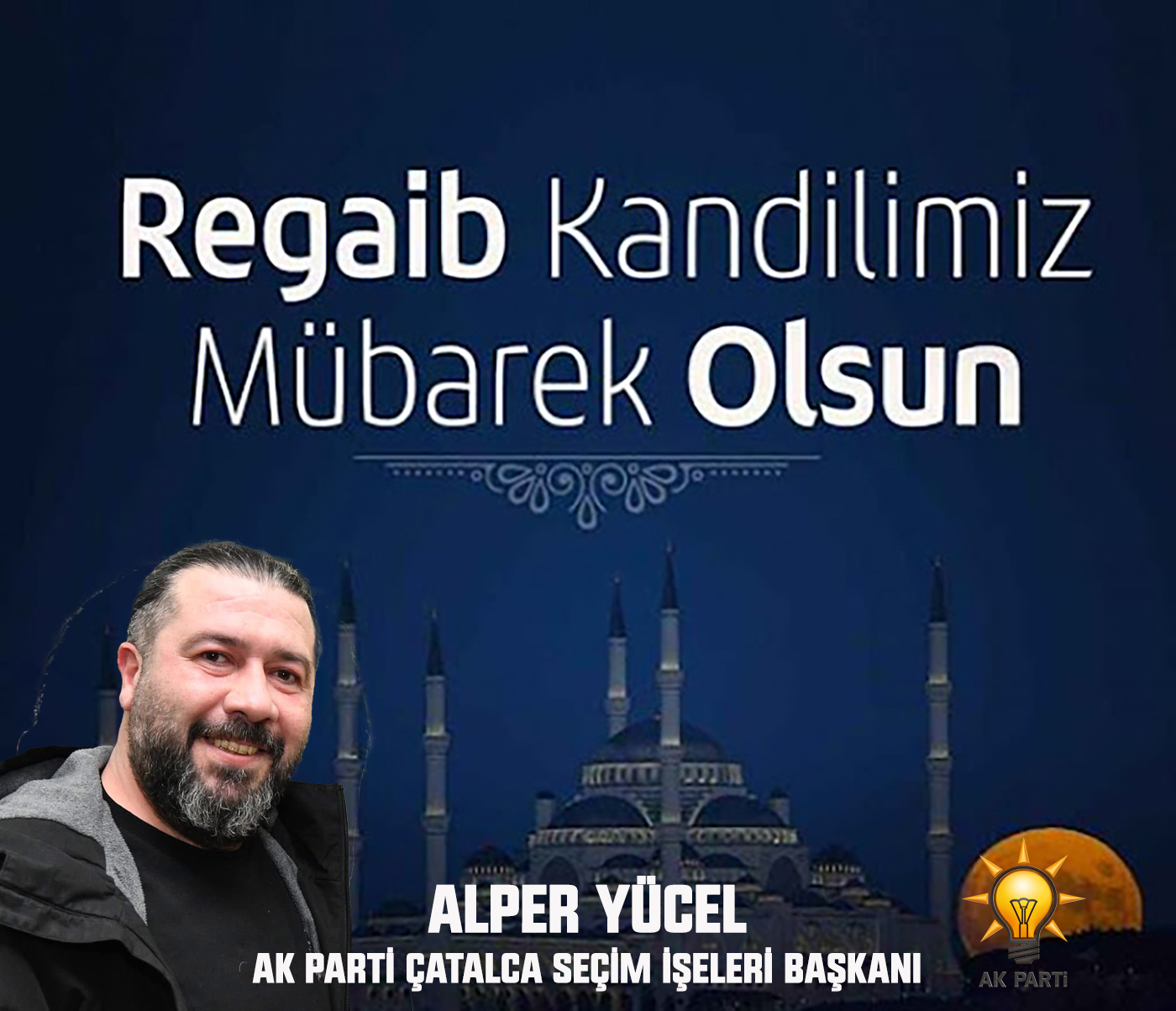 ALPER YÜCEL’DEN  REGAİB KANDİLİ KUTLAMA MESAJI