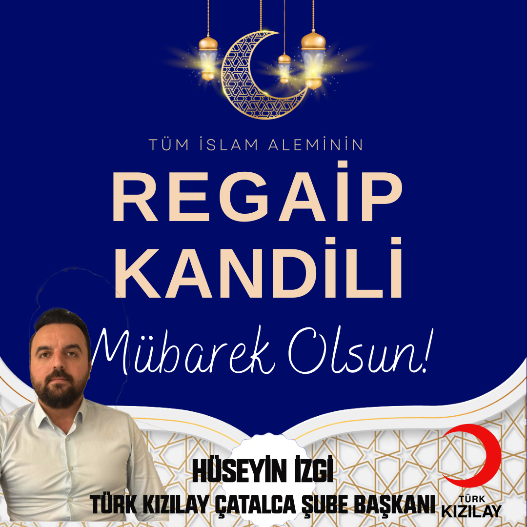 HÜSEYİN İZGİ’DEN REGAİB KANDİLİ KUTLAMA MESAJI