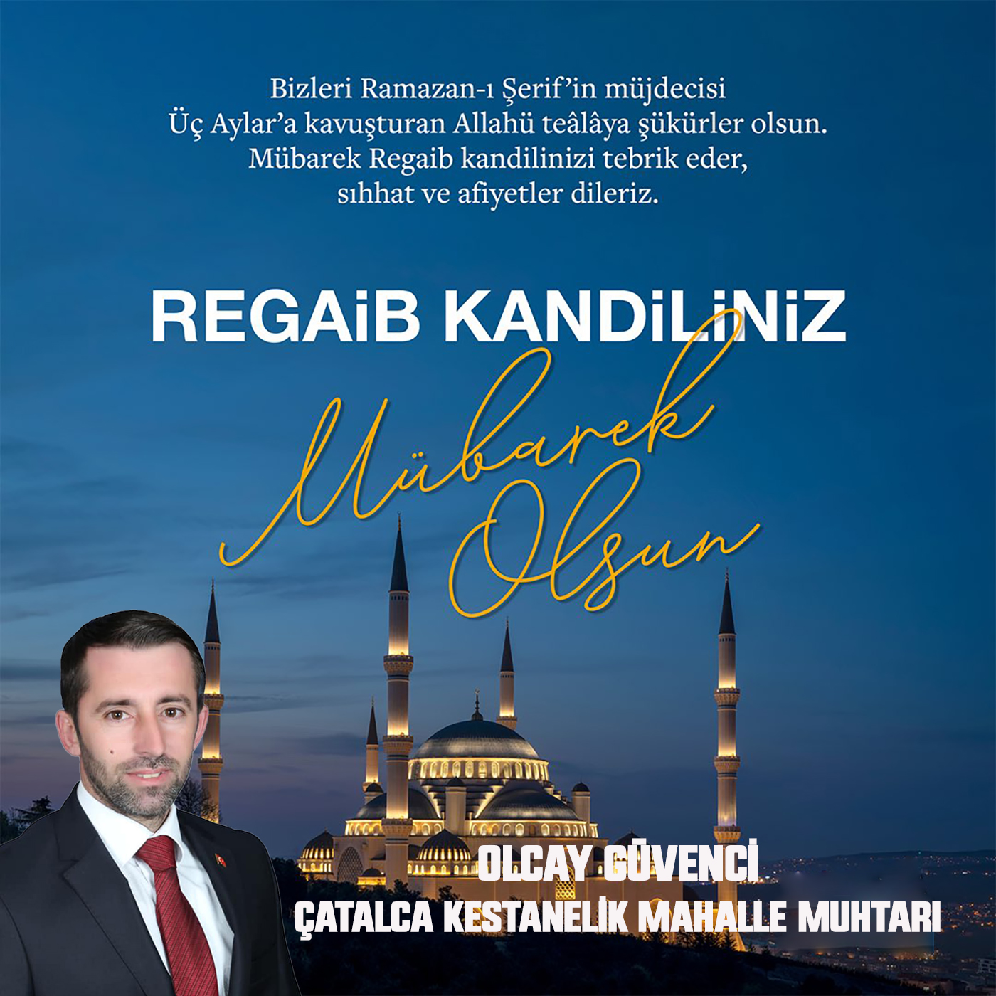 OLCAY GÜVENCİ’DEN  REGAİB KANDİLİ KUTLAMA MESAJI
