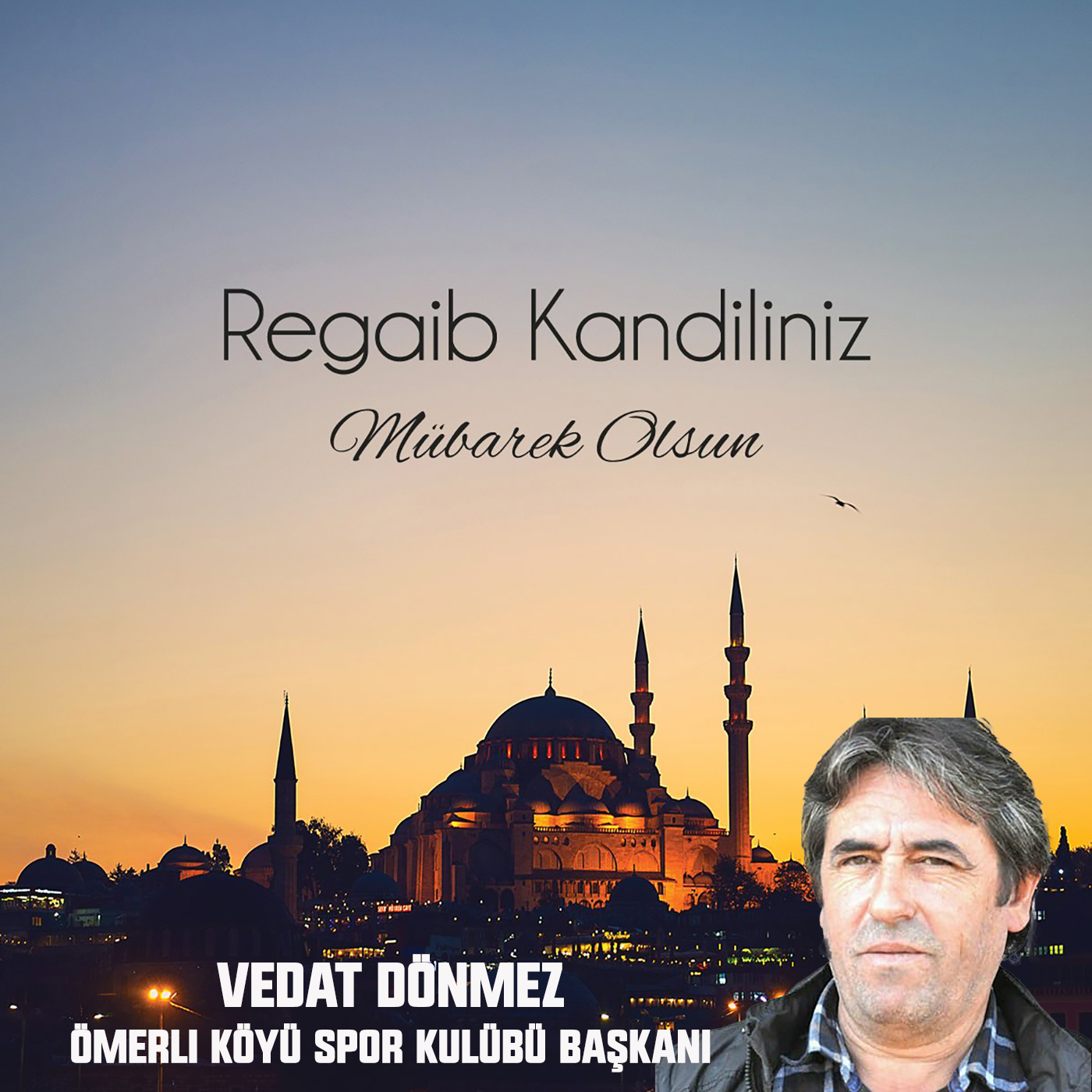 VEDAT DÖNMEZ’DEN REGAİB KANDİLİ KUTLAMA MESAJI