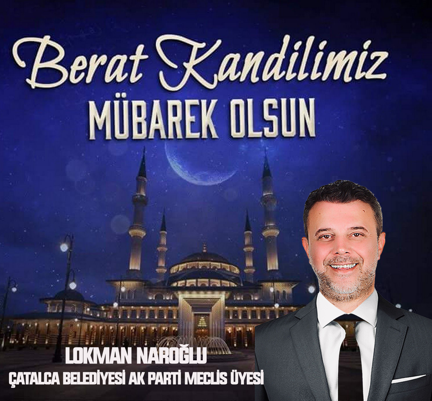LOKMAN NAROĞLU’NDAN BERAT KANDİLİ KUTLAMA MESAJI
