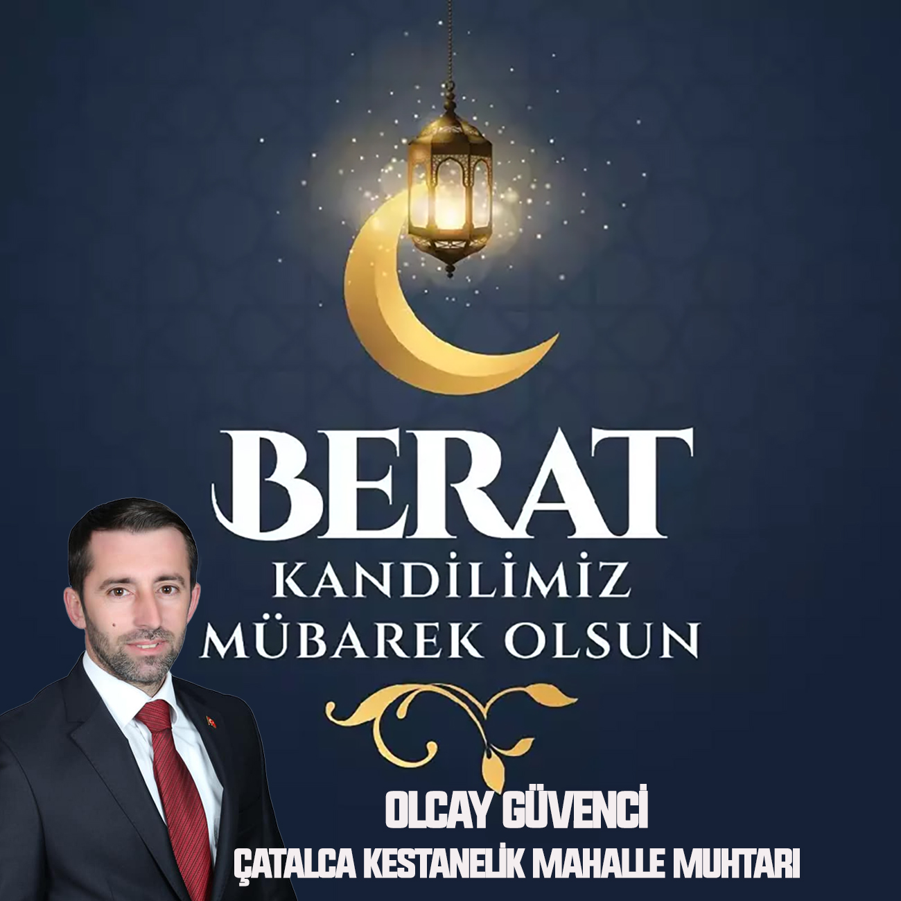 OLCAY GÜVENCİ’DEN BERAT KANDİLİ KUTLAMA MESAJI
