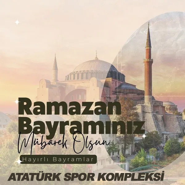 ATATÜRK SPOR KOMPLEKSİNDEN RAMAZAN BAYRAMI KUTLAMA MESAJI