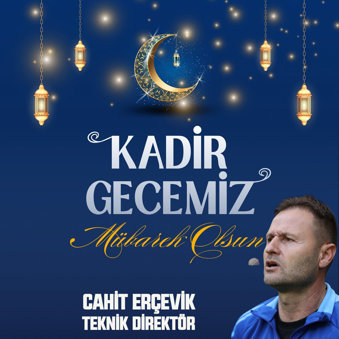 CAHİT ERÇEVİK’TEN  KADİR GECESİ KUTLAMA MESAJI