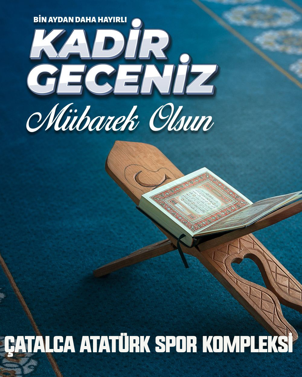 ÇATALCA ATATÜRK SPOR KOMPLEKSİ’NDEN KADİR GECESİ KUTLAMA MESAJI
