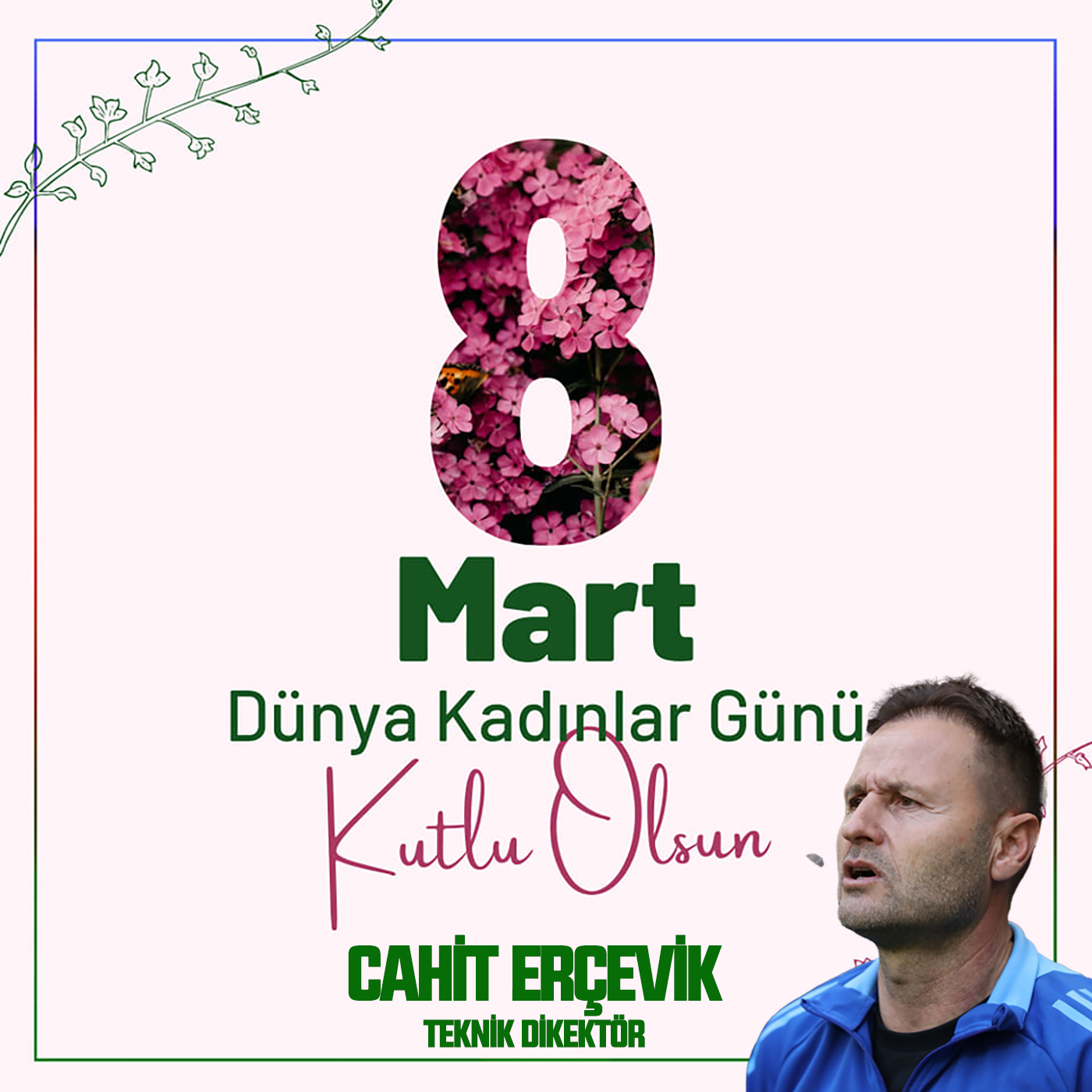 CAHİT ERÇEVİK’TEN  8 MART KADINLAR GÜNÜ KUTLAMASI