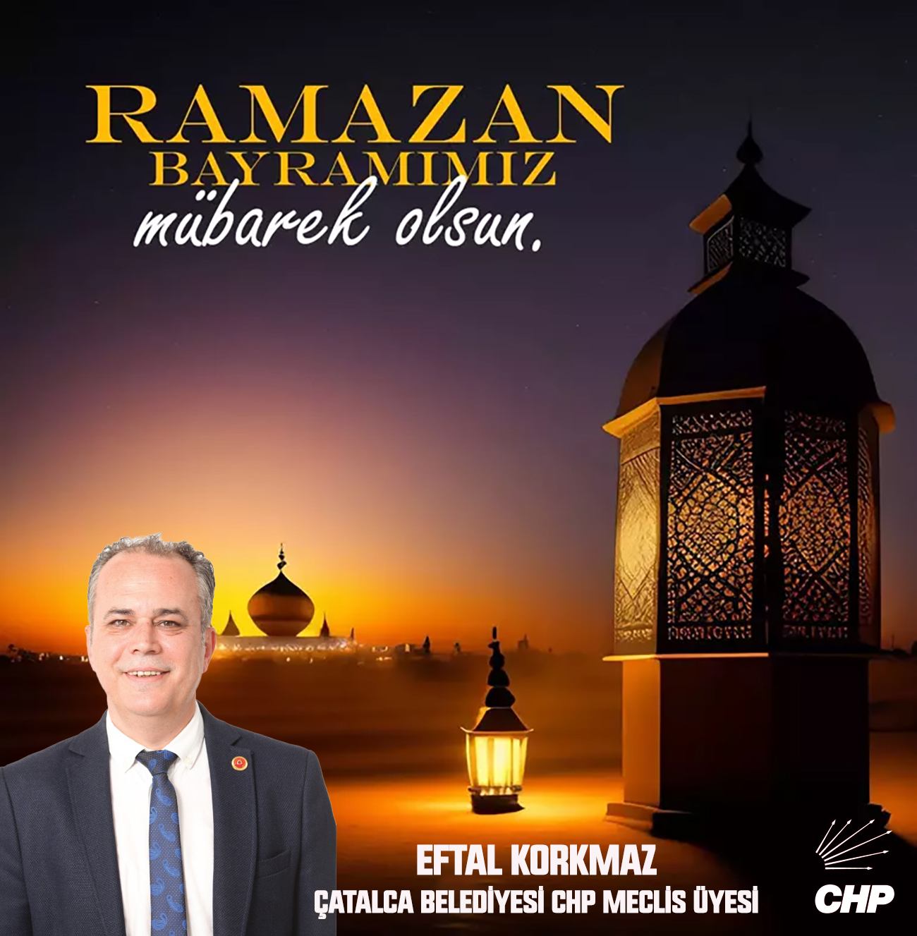 EFTAL KORKMAZ’DAN RAMAZAN BAYRAMI KUTLAMA MESAJI