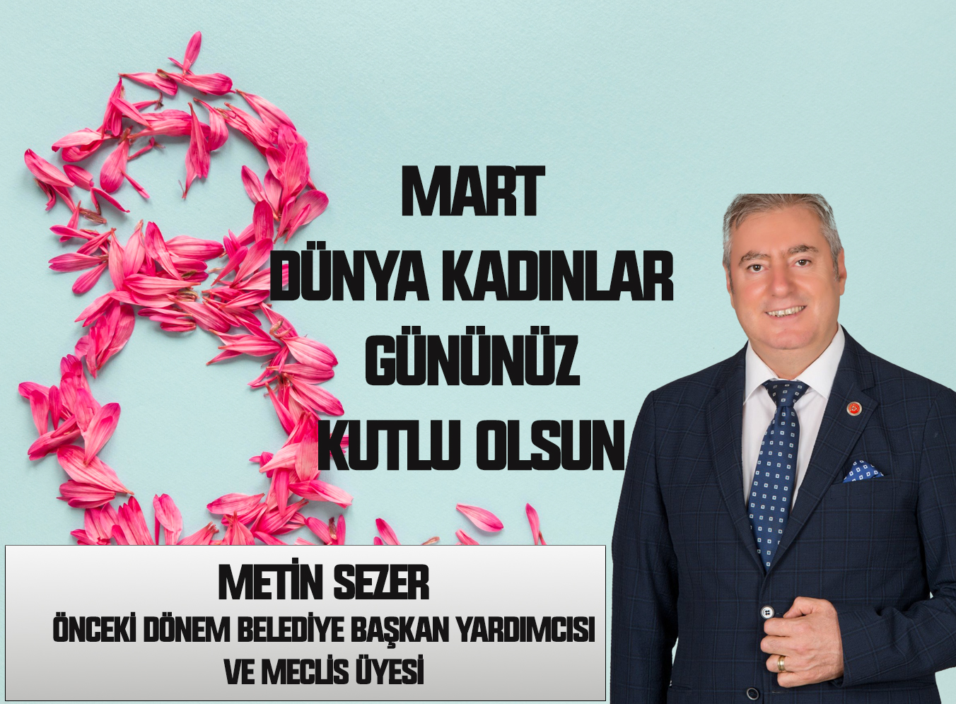 METİN SEZER’DEN 8 MART KADINLAR GÜNÜ KUTLAMASI