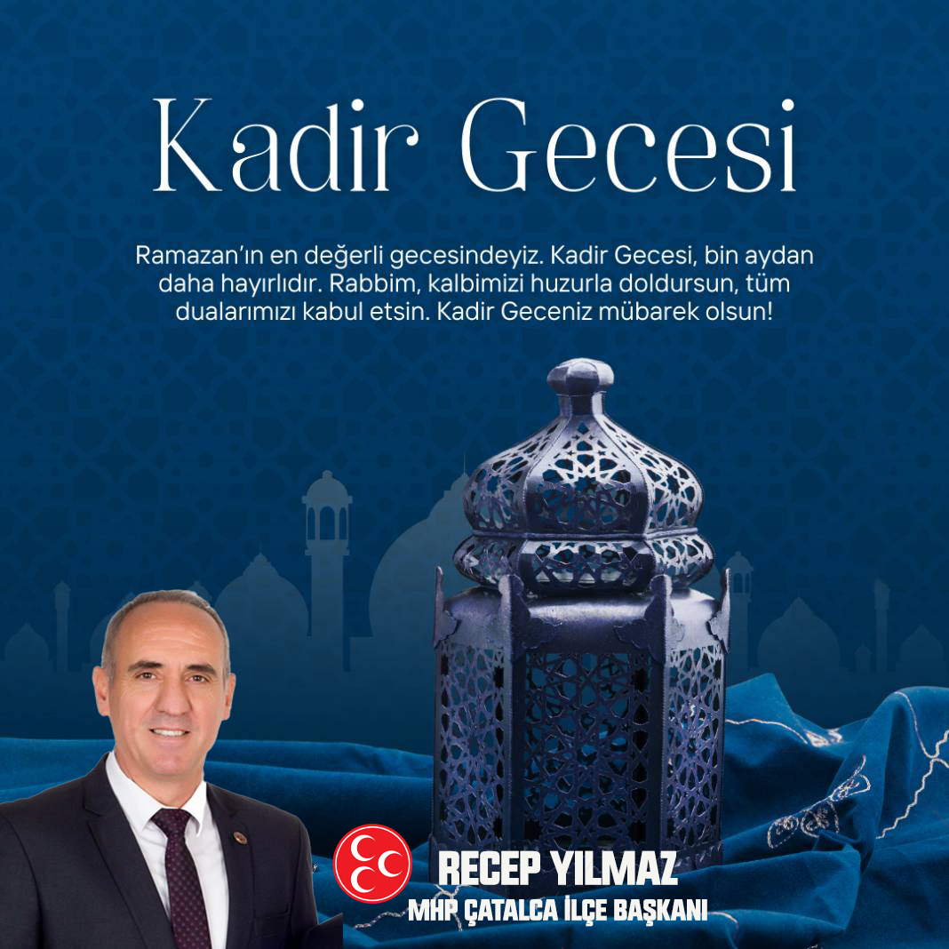 RECEP YILMAZ’DAN  KADİR GECESİ KUTLAMA MESAJI