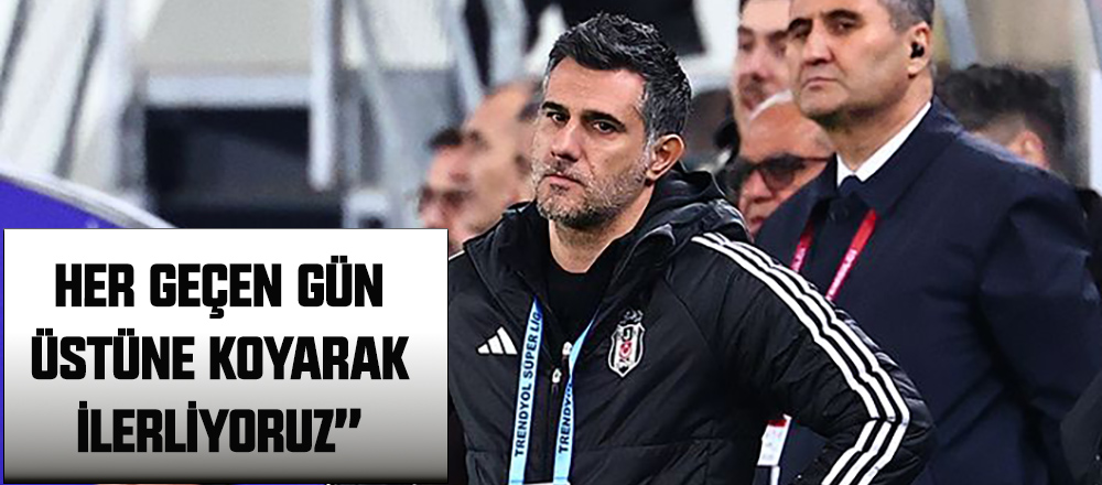 KAYTAZ “HER GEÇEN GÜN ÜSTÜNE KOYARAK İLERLİYORUZ”