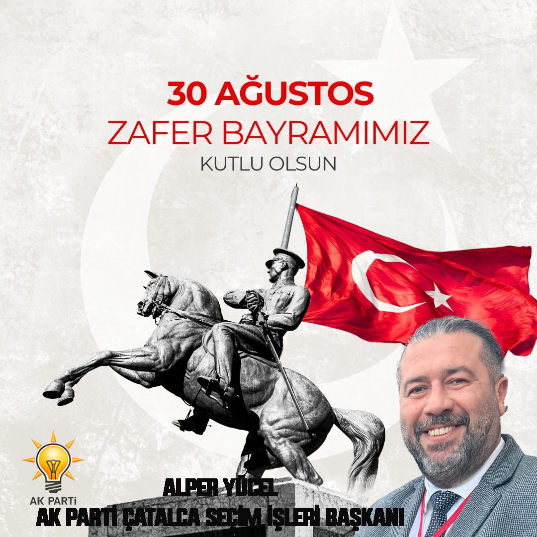 ALPER YÜCEL’DEN 30 AĞUSTOS ZAFER BAYRAMI KUTLAMA MESAJI