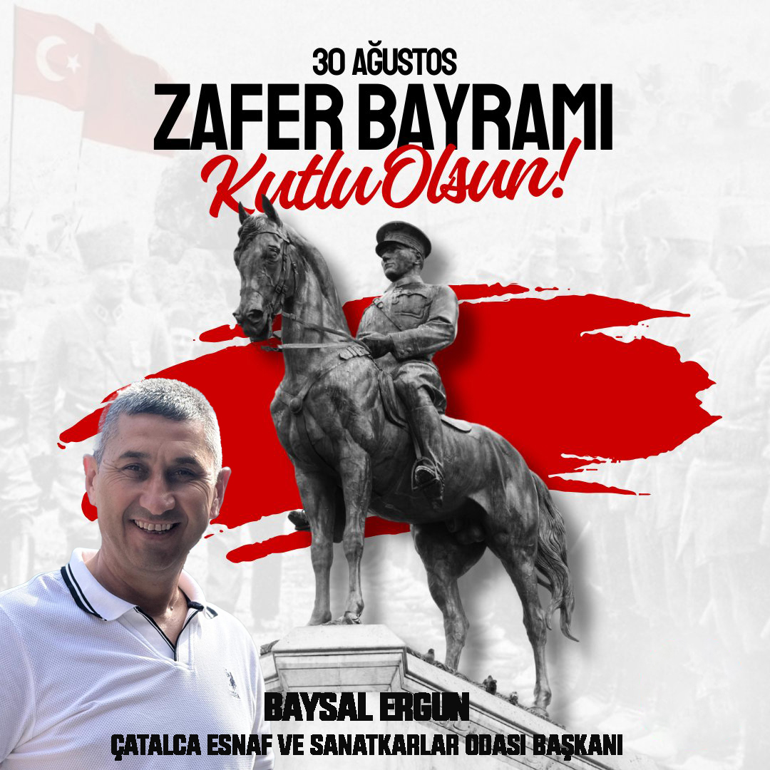 BAYSAL ERGUN’DAN 30 AĞUSTOS ZAFER BAYRAMI KUTLAMA MESAJI