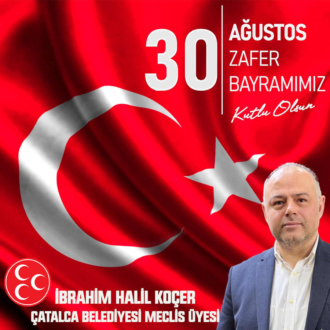 İBRAHİM HALİL KOÇER’DEN 30 AĞUSTOS ZAFER BAYRAMI KUTLAMA MESAJI