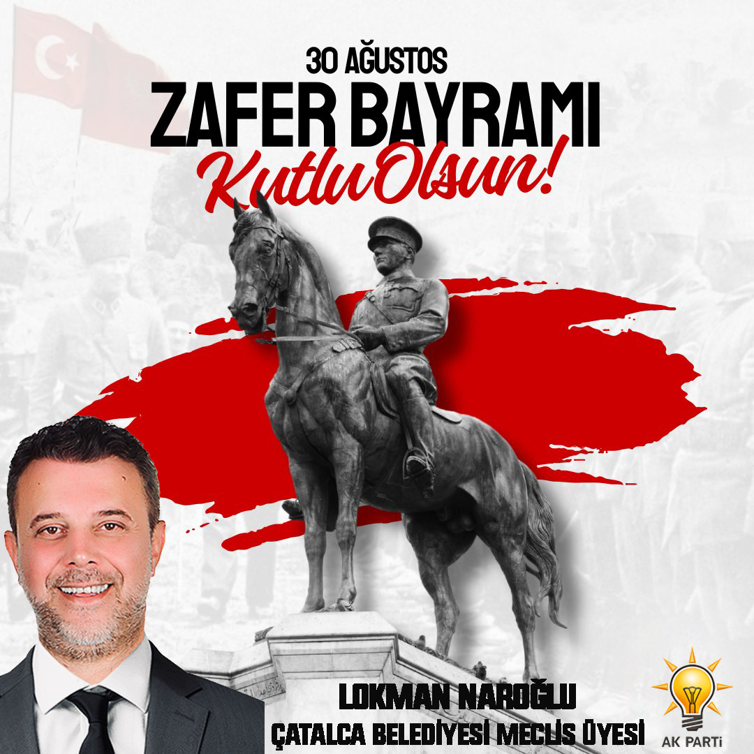 LOKMAN NAROĞLU’NDAN 30 AĞUSTOS ZAFER BAYRAMI KUTLAMA MESAJI