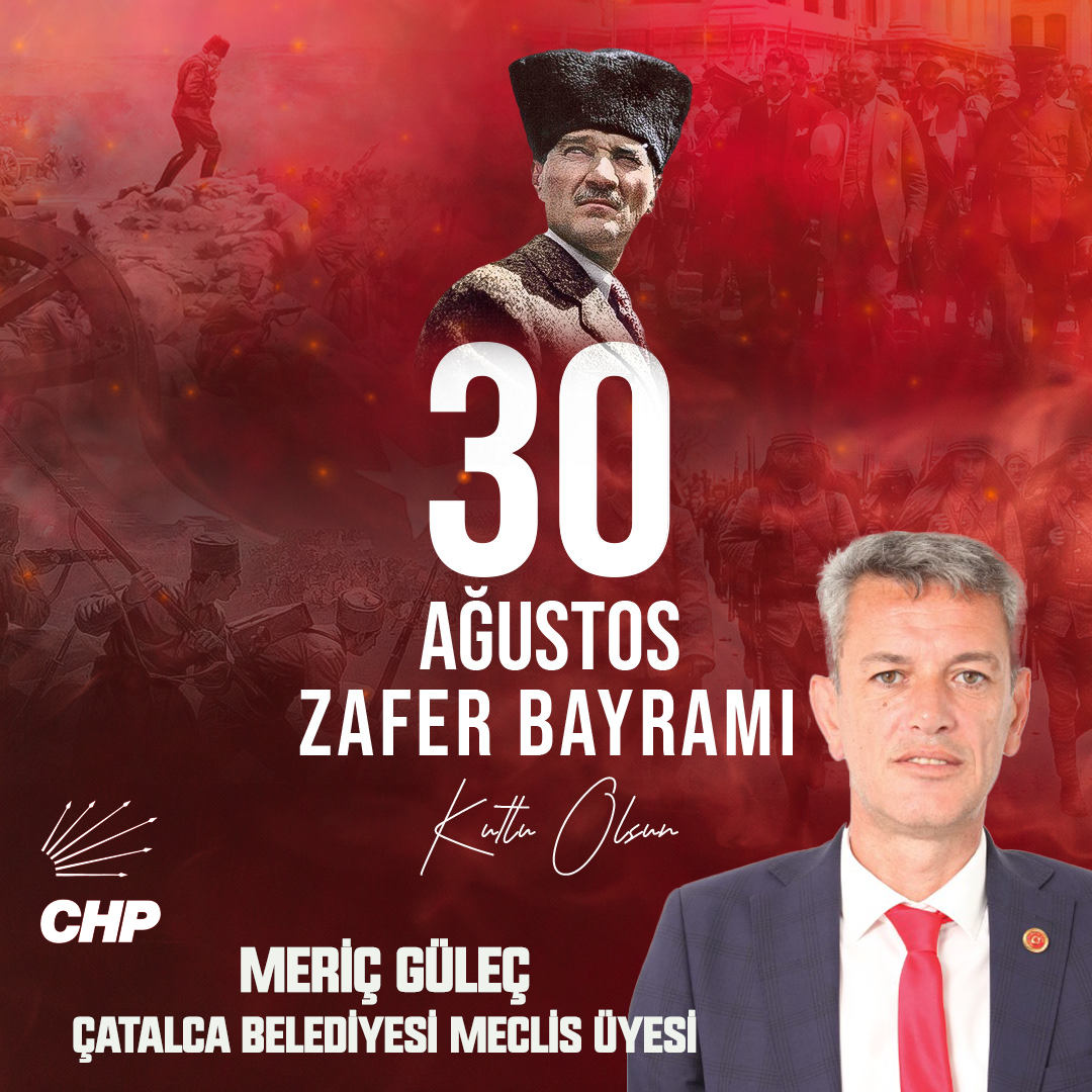 MERİÇ GÜLEÇ’TEN 30 AĞUSTOS ZAFER BAYRAMI KUTLAMA MESAJI