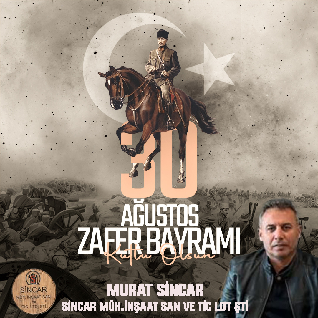 MURAT SİNCAR’DAN 30 AĞUSTOS ZAFER BAYRAMI KUTLAMA MESAJI