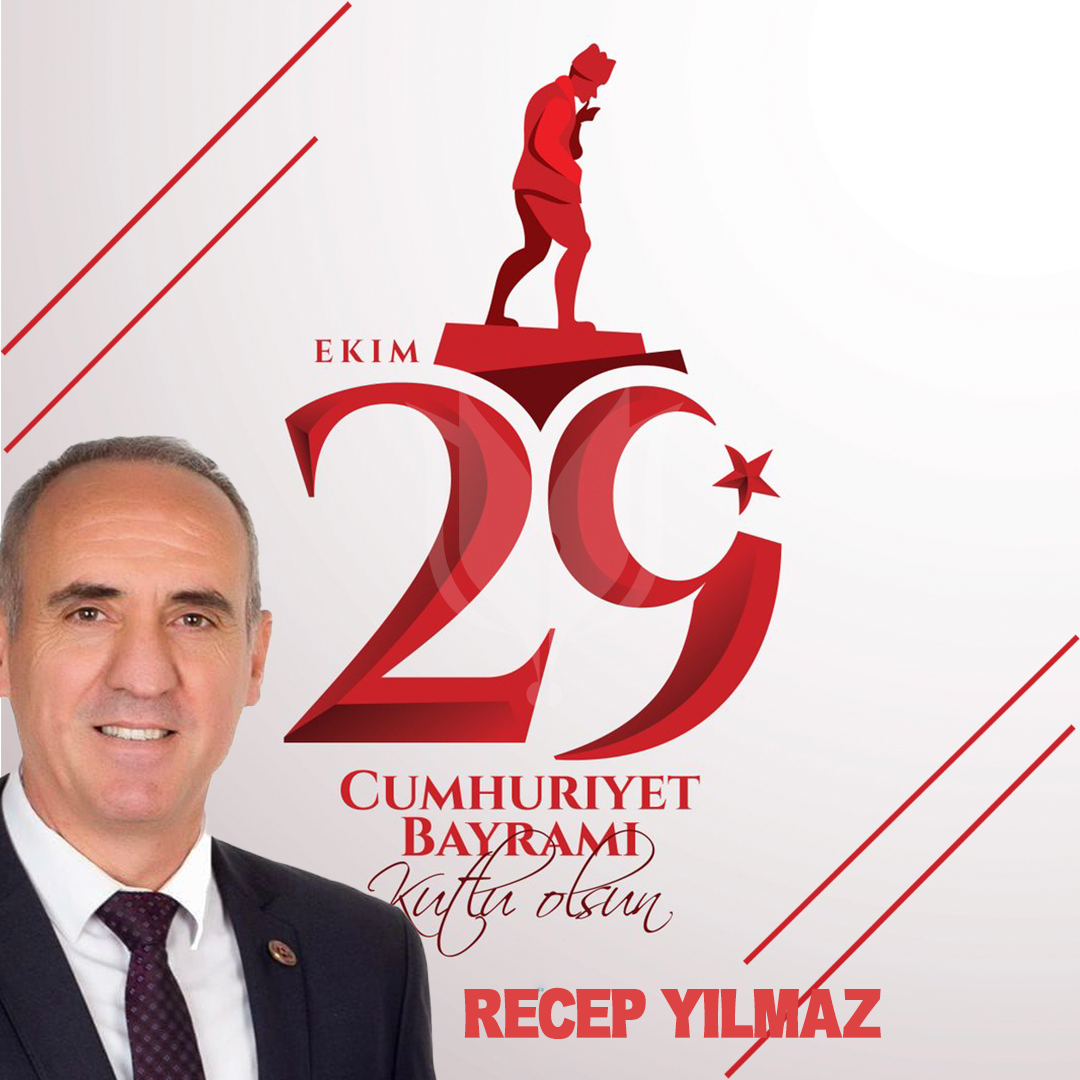 RECEP YILMAZ’DAN CUMHURİYET BAYARAMI KUTLAMA MESAJI